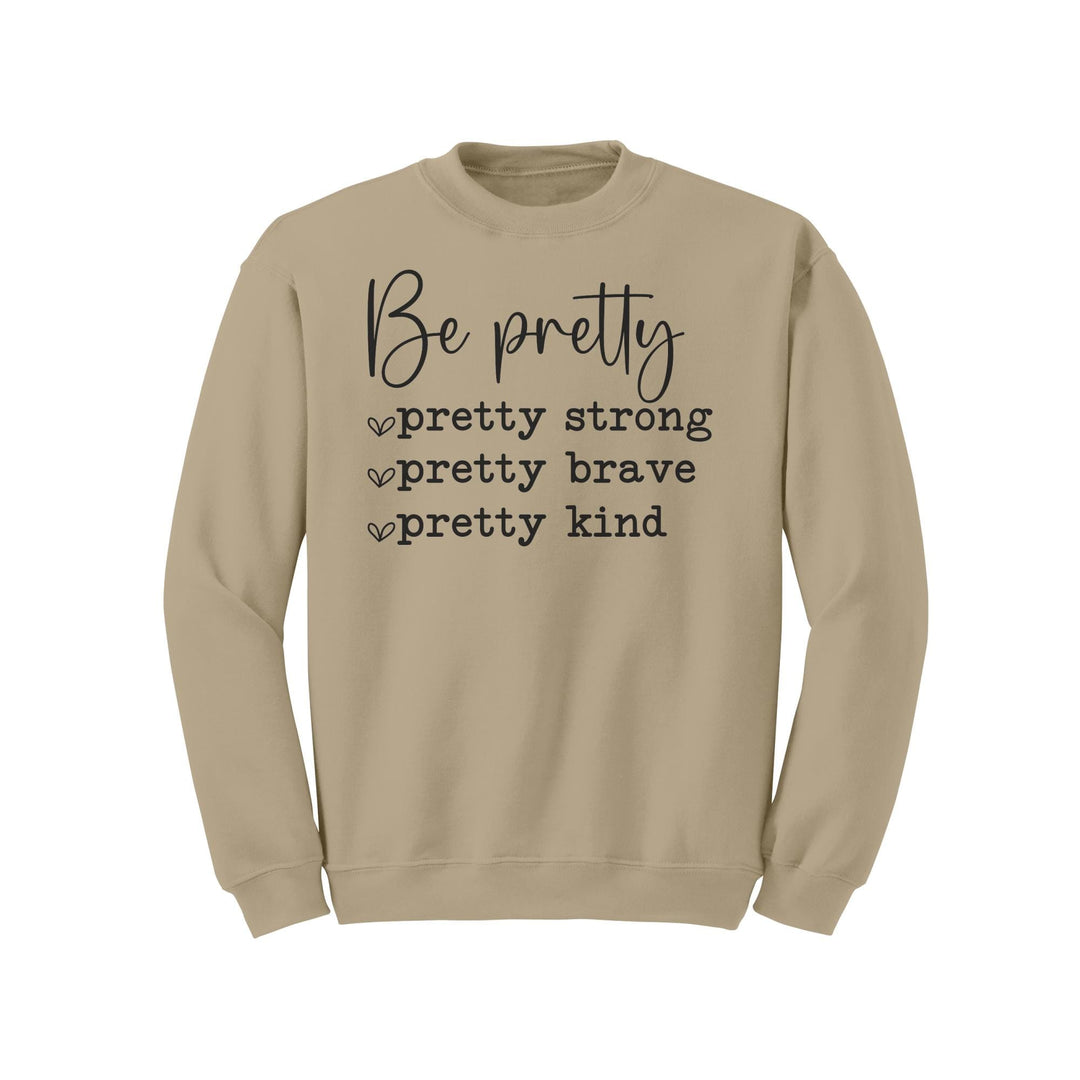 Be Pretty-Pretty Strong, Pretty Brave, Pretty Strong Gildan Crewneck Sweatshirt | Inspirational | Gift Ideas for Mom, Sister, Friend, Wife