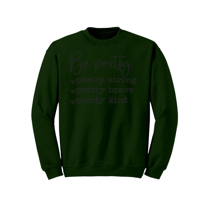Be Pretty-Pretty Strong, Pretty Brave, Pretty Strong Gildan Crewneck Sweatshirt | Inspirational | Gift Ideas for Mom, Sister, Friend, Wife