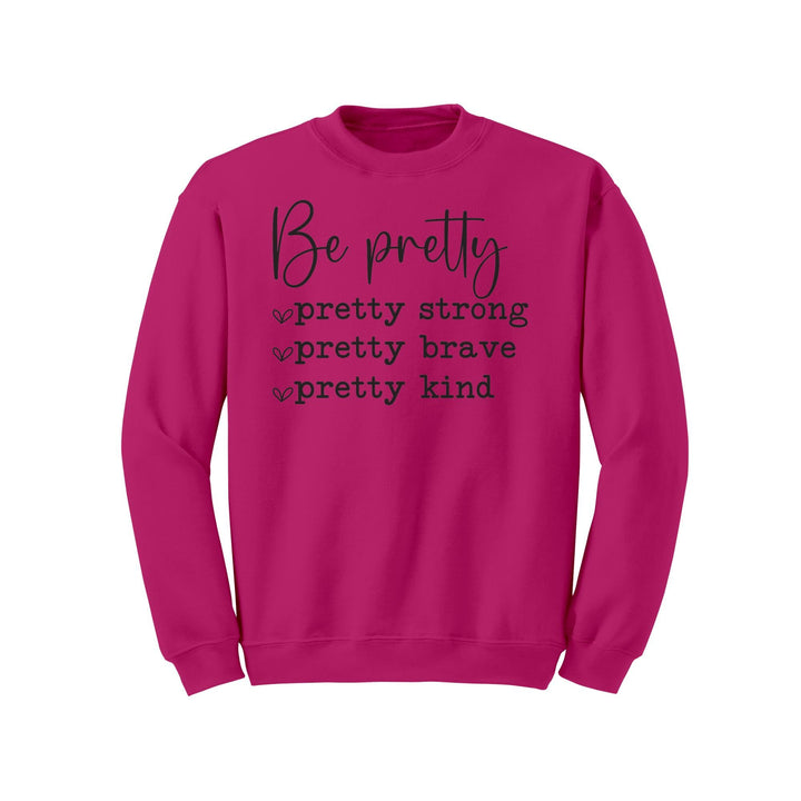 Be Pretty-Pretty Strong, Pretty Brave, Pretty Strong Gildan Crewneck Sweatshirt | Inspirational | Gift Ideas for Mom, Sister, Friend, Wife