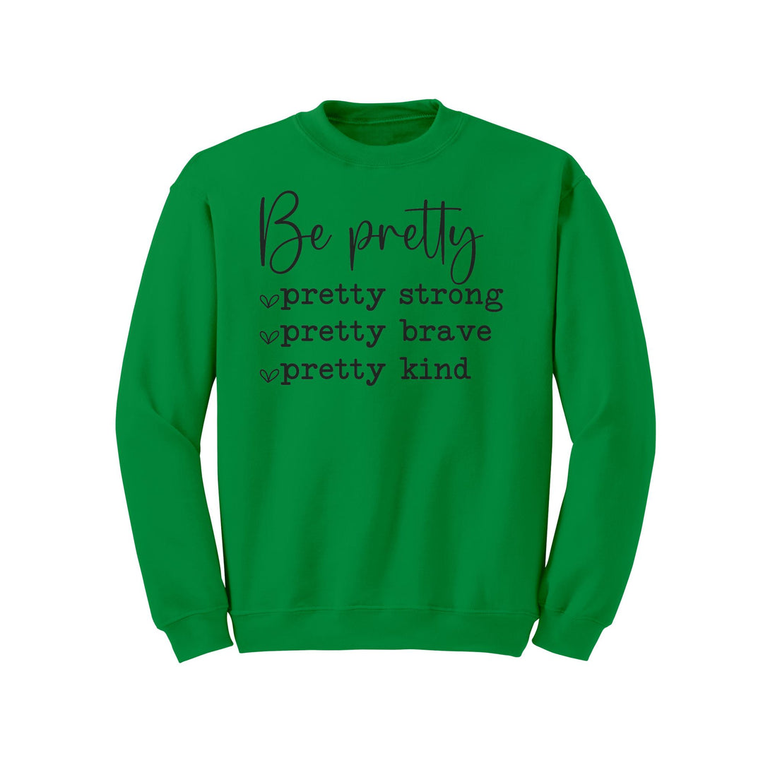 Be Pretty-Pretty Strong, Pretty Brave, Pretty Strong Gildan Crewneck Sweatshirt | Inspirational | Gift Ideas for Mom, Sister, Friend, Wife