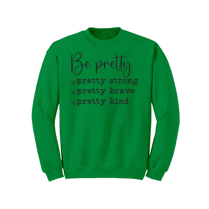 Be Pretty-Pretty Strong, Pretty Brave, Pretty Strong Gildan Crewneck Sweatshirt | Inspirational | Gift Ideas for Mom, Sister, Friend, Wife