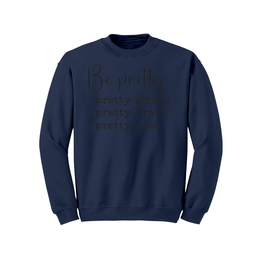 Be Pretty-Pretty Strong, Pretty Brave, Pretty Strong Gildan Crewneck Sweatshirt | Inspirational | Gift Ideas for Mom, Sister, Friend, Wife