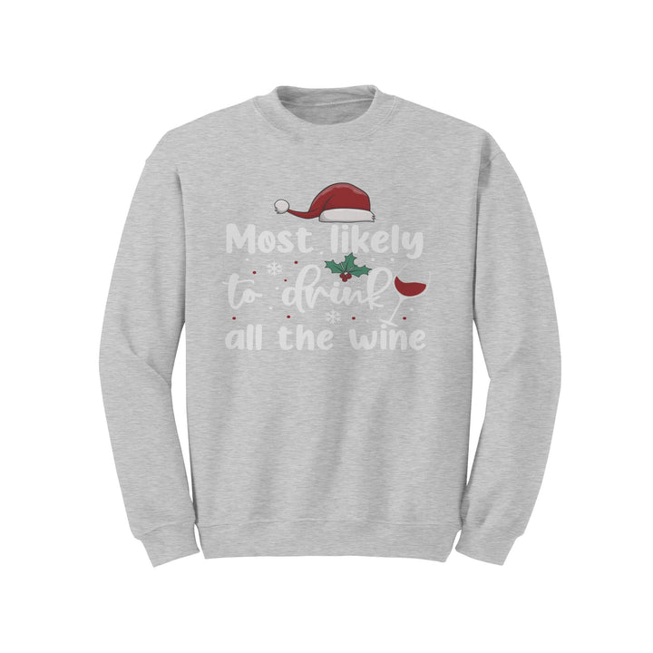 Most Likely to Drink All The Wine Gildan Crewneck Christmas Sweatshirt