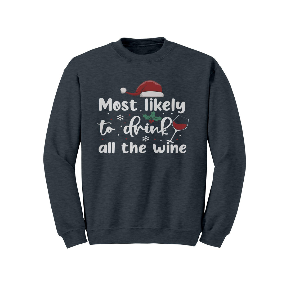 Most Likely to Drink All The Wine Gildan Crewneck Christmas Sweatshirt
