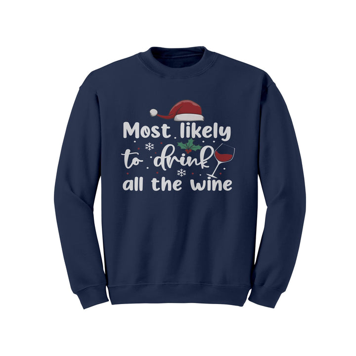 Most Likely to Drink All The Wine Gildan Crewneck Christmas Sweatshirt