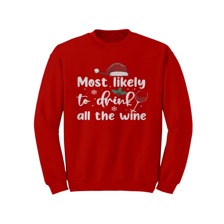 Most Likely to Drink All The Wine Gildan Crewneck Christmas Sweatshirt