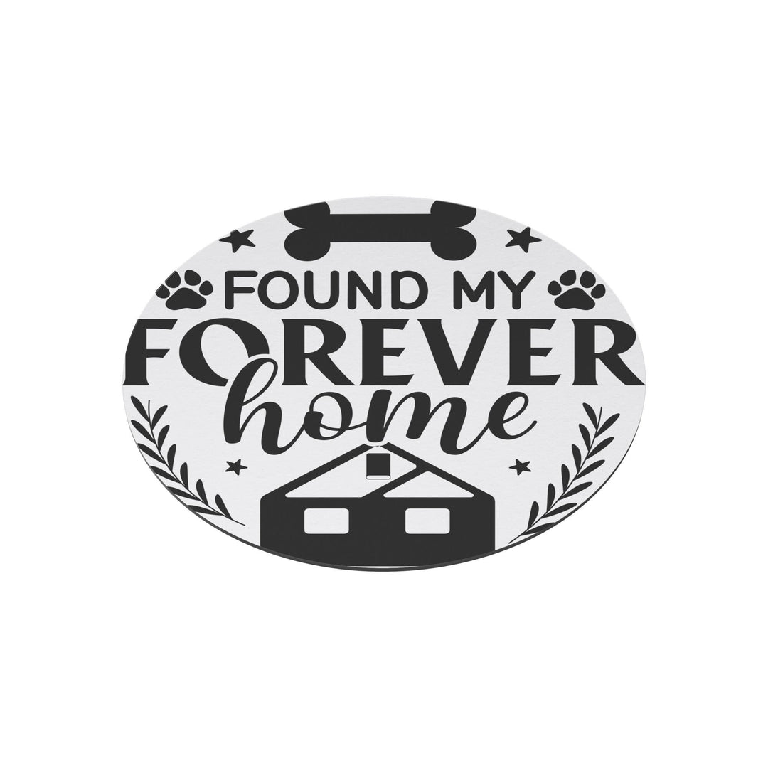 Found My Forever Home Round Magnet