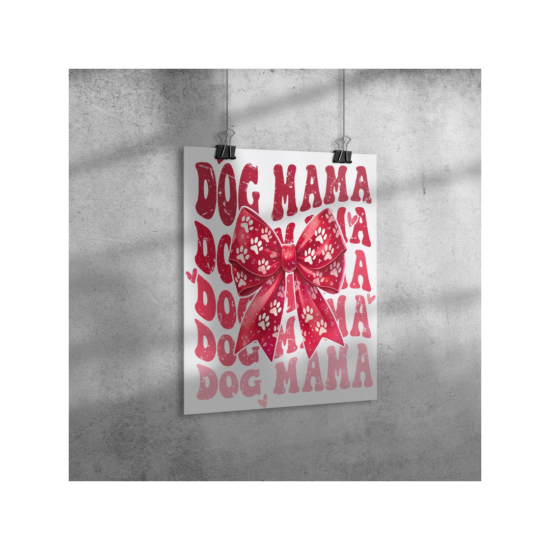 Dog Mama Gloss/Matte Poster, Valentine's Day, Birthday, Holiday, Animal Lovers
