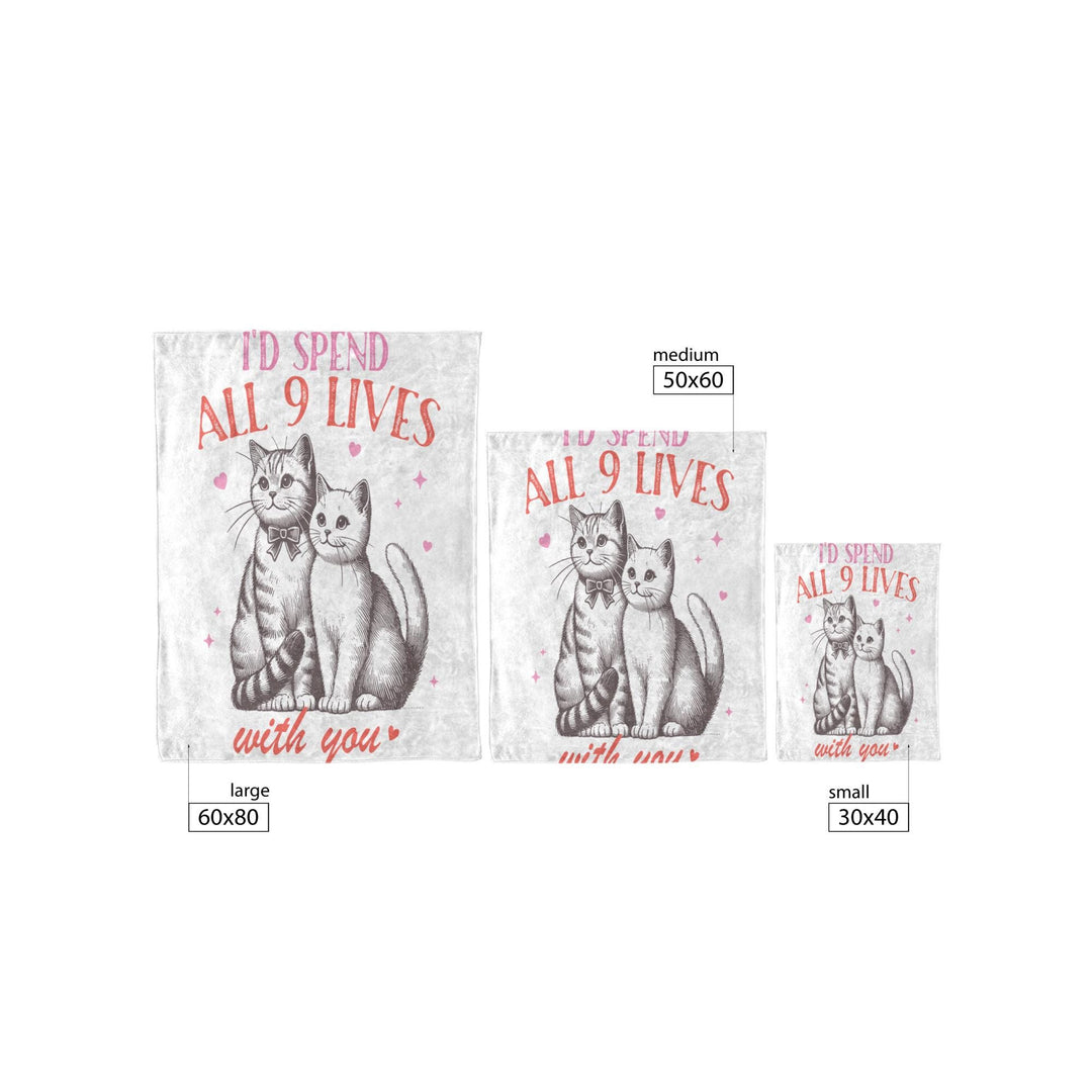 I'd Spend All 9 Lives with you Fleece/Sherpa Blanket