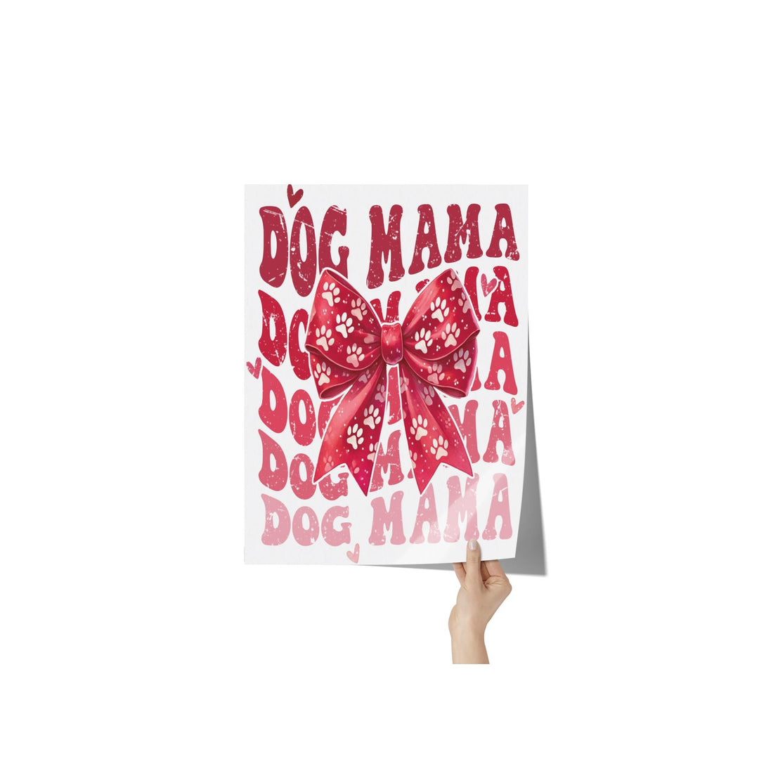 Dog Mama Gloss/Matte Poster, Valentine's Day, Birthday, Holiday, Animal Lovers