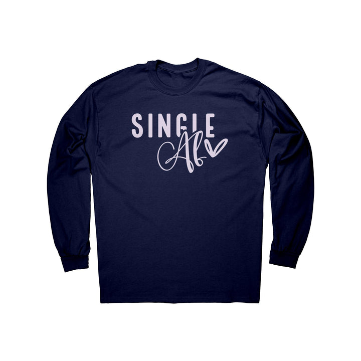 Single Af Long Sleeve Shirt, Funny Gift Ideas, Birthday's, Valentine's Day