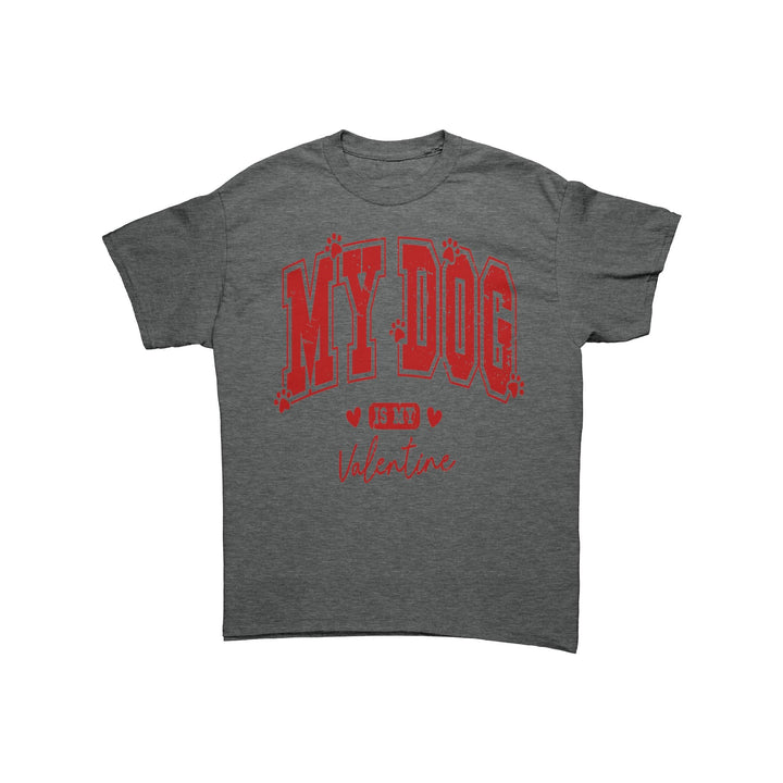 My Dog is my Valentine Unisex T-Shirt
