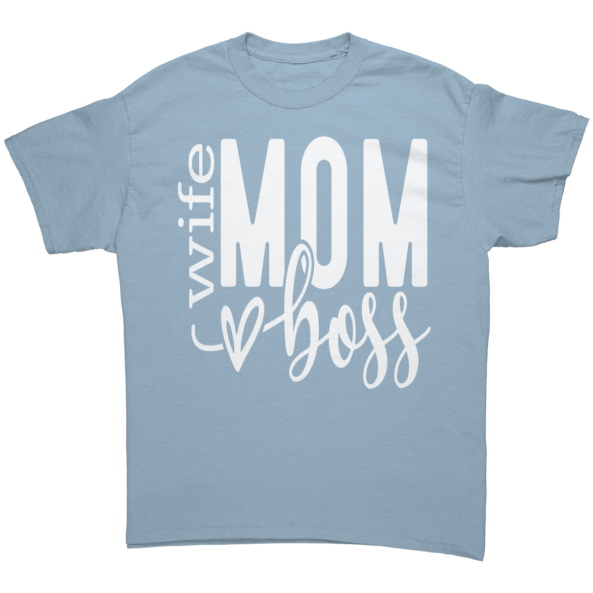 Wife_Mom_Boss_Unisex_Gildan_T-shirt_Light_Blue_Front_Mockup.png